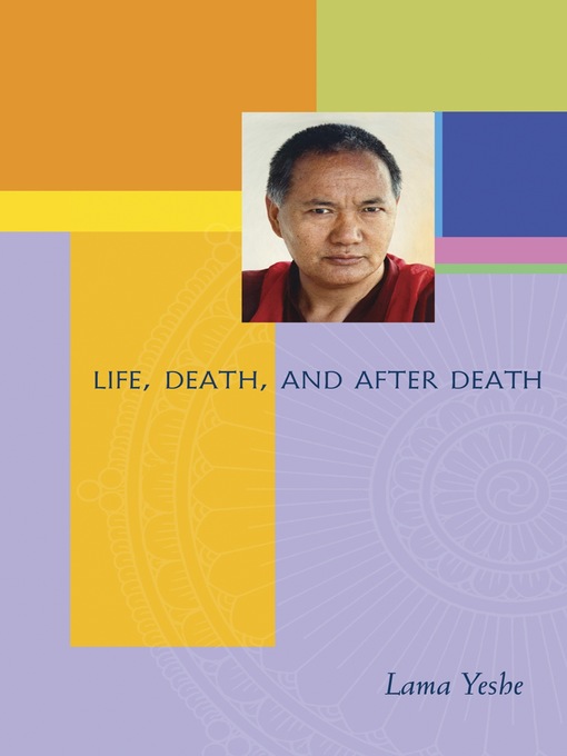 Title details for Life, Death and After Death by Lama Yeshe - Available